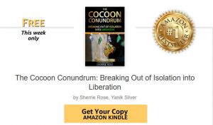 THE COCOON CONUNDRUM: Breaking Out of Isolation into Liberation. #1 on Amazon 