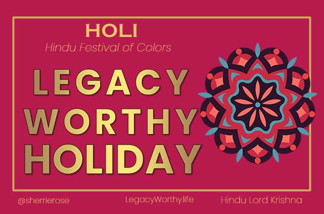 Holi Legacy_Worthy_Holi-holiday-march Hindu Holiday