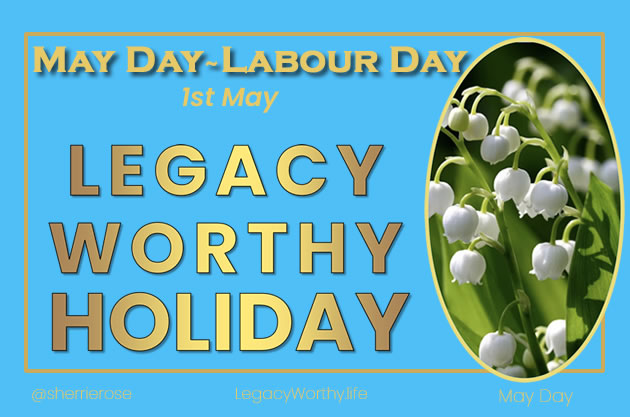 Legacy_Worthy_May-Day-Labour-Day_Holiday