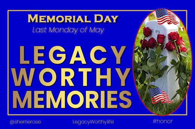 Legacy_Worthy_Memorial_Day-Holiday-May,