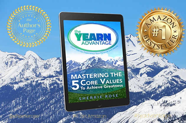 KINDLE-Book-Legacy Worthy BOOK-The-Yearn-Advantage-Stories-Books-Authors-Mastering-the-5-core-values-Sherrie-Rose-author