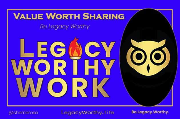 Legacy Worthy-Work-Be-Legacy_worthy-work