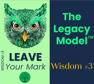 The Legacy Model Wisdom 3 thelegacymodel.com