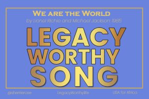 Legacy_Worthy_SONG-We-Are-The-World-Lionel-Ritchie-Michael-Jackson