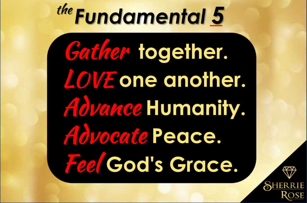 fundamental 5 for humanity by Sherrie Rose
