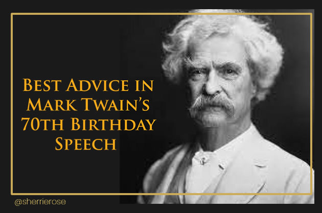 Best Advice in Mark Twain’s 70th Birthday Speech Is the Part He Ignored